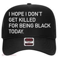 I Hope I don't Get Killed For Being Black Today Hat thumb 0