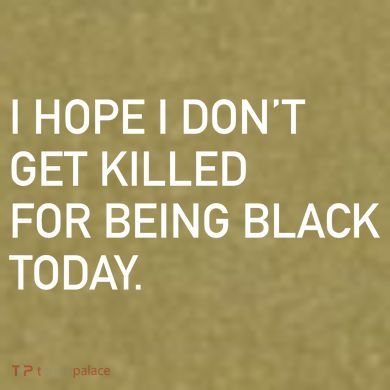 I Hope I don't Get Killed For Being Black Today Garment-Dyed Women's Muscle Tee