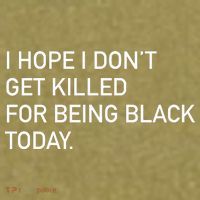 I Hope I don't Get Killed For Being Black Today Garment-Dyed Women's Muscle Tee thumb 6