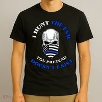 I Hunt The Evil You Pretend Doesn't Exist T-Shirt thumb 3
