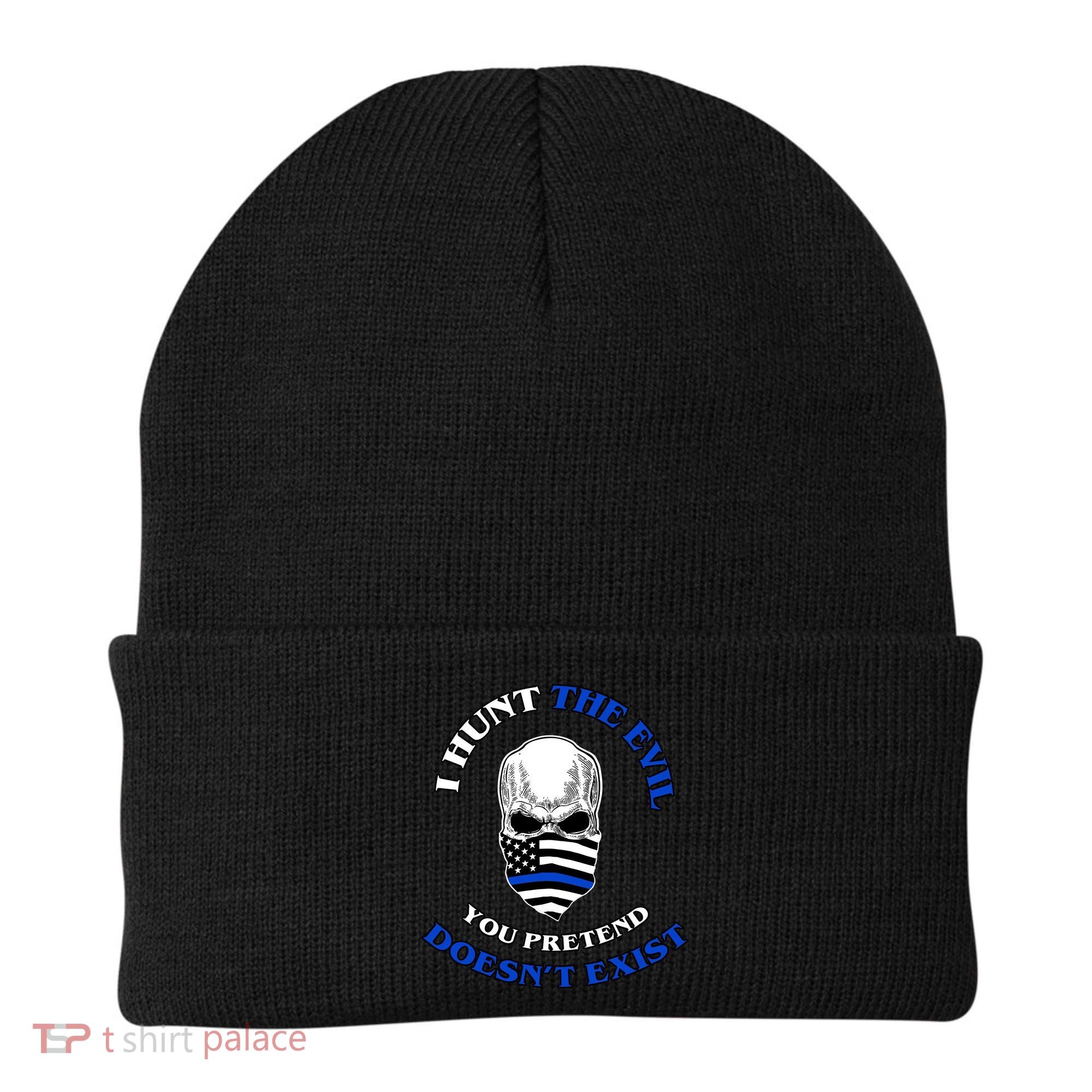 I Hunt The Evil You Pretend Doesn't Exist Beanie
