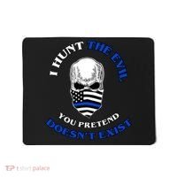 I Hunt The Evil You Pretend Doesn't Exist Mousepad thumb 0