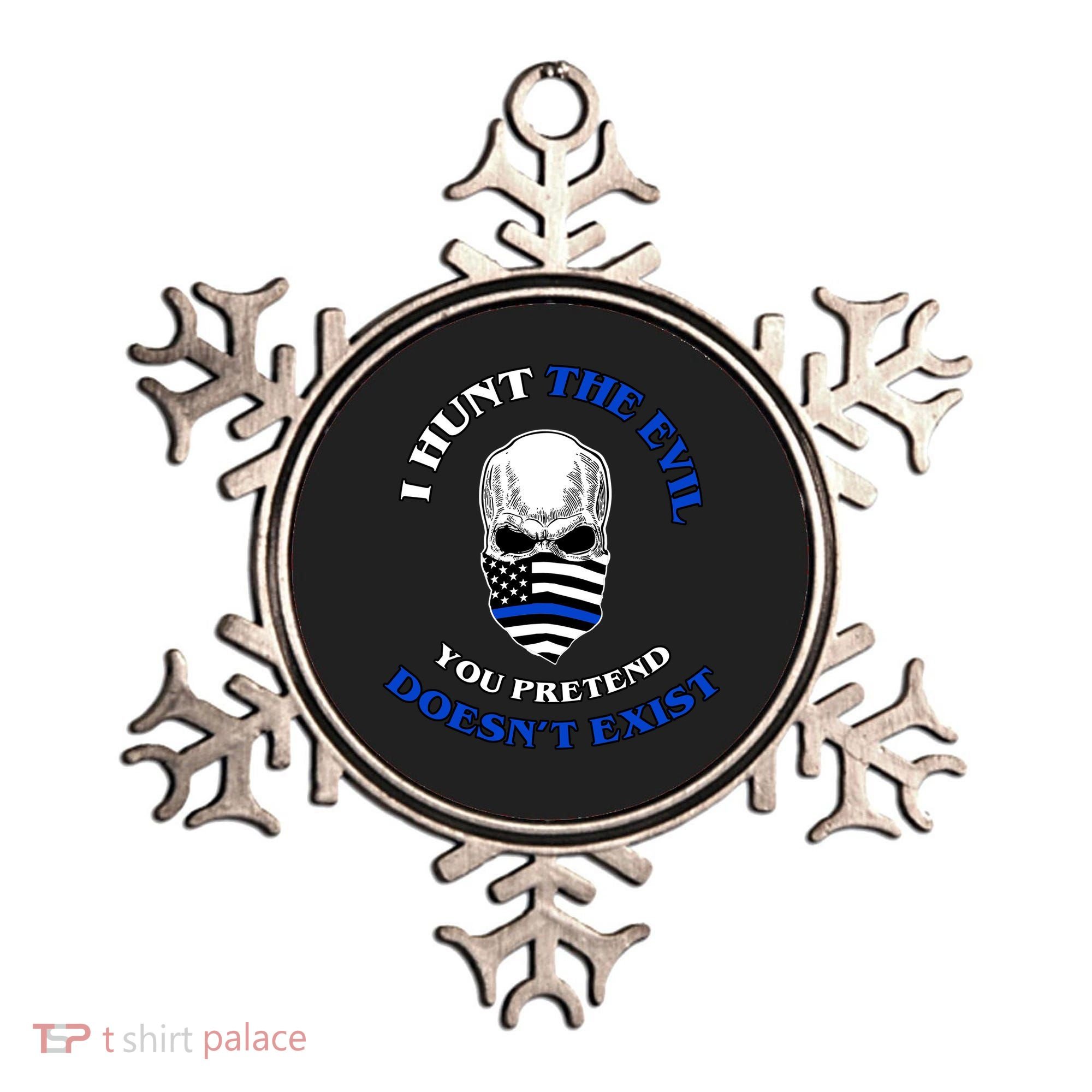 I Hunt The Evil You Pretend Doesn't Exist Ornament