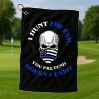 I Hunt The Evil You Pretend Doesn't Exist Golf Towel thumb 1