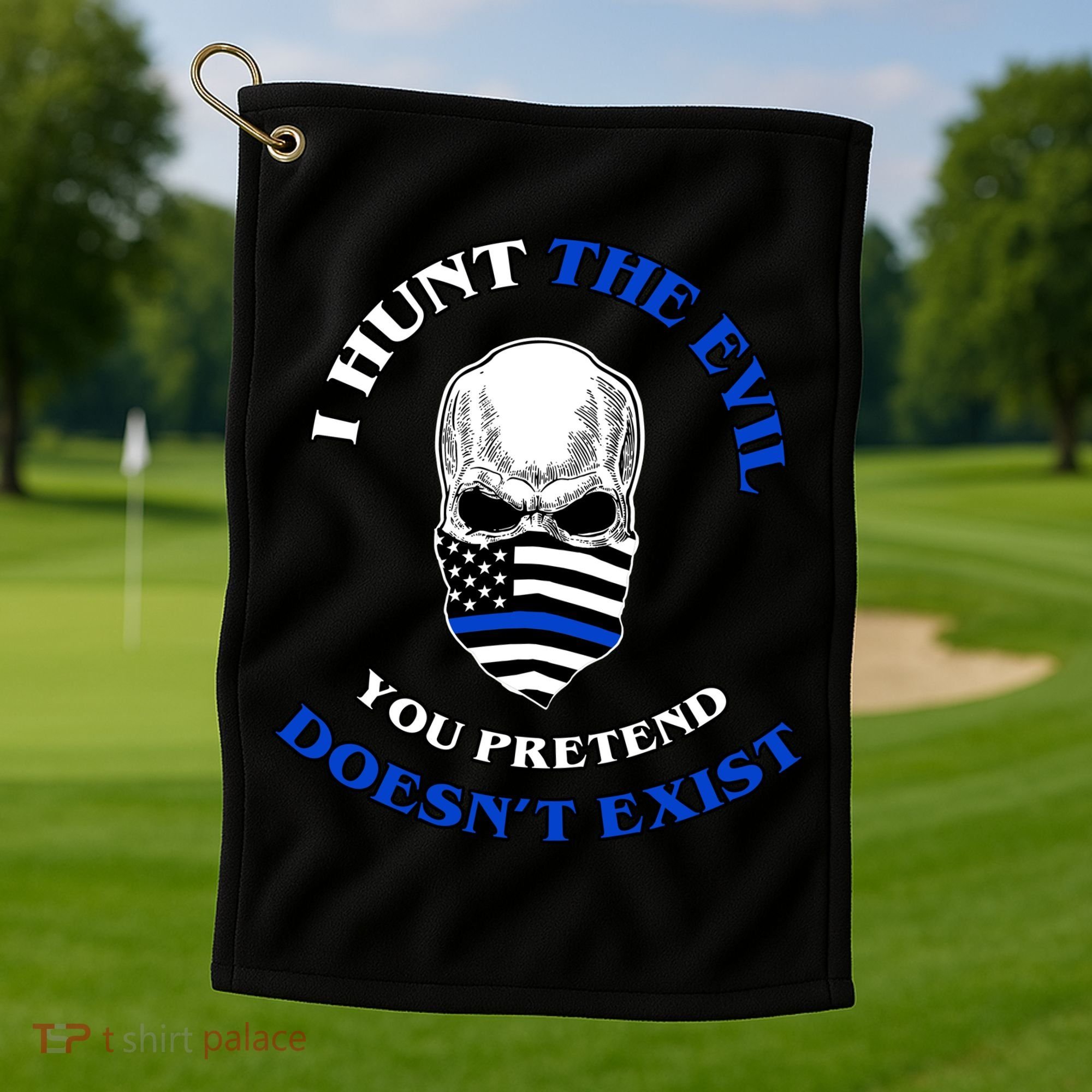 I Hunt The Evil You Pretend Doesn't Exist Golf Towel