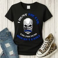 I Hunt The Evil You Pretend Doesn't Exist Women's T-Shirt thumb 3