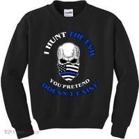 I Hunt The Evil You Pretend Doesn't Exist Kids Sweatshirt thumb 0