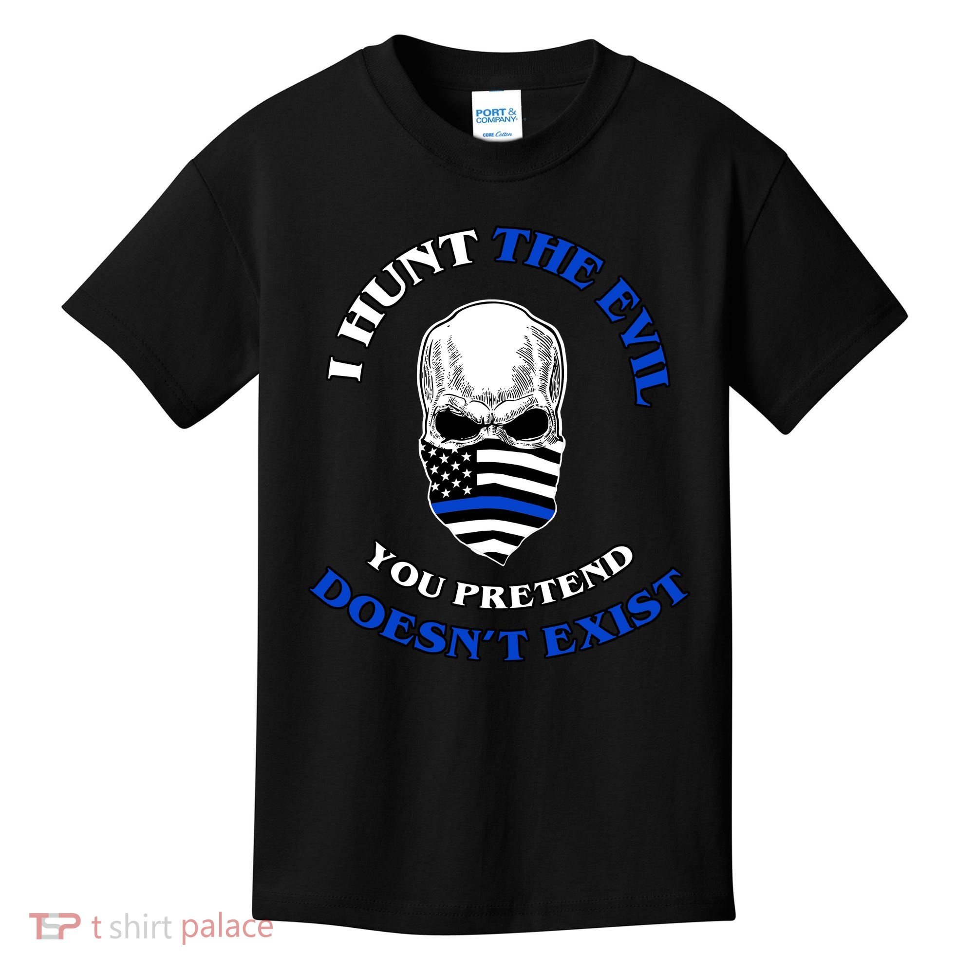 I Hunt The Evil You Pretend Doesn't Exist Kids T-Shirt