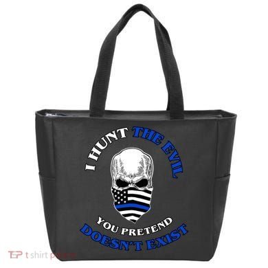 I Hunt The Evil You Pretend Doesn't Exist Tote Bag