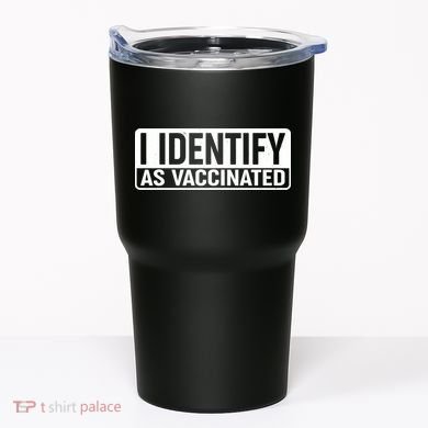 I Identify As Vaccinated Tumbler