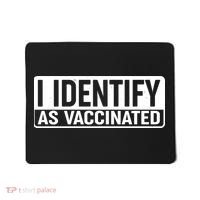 I Identify As Vaccinated Mousepad thumb 0