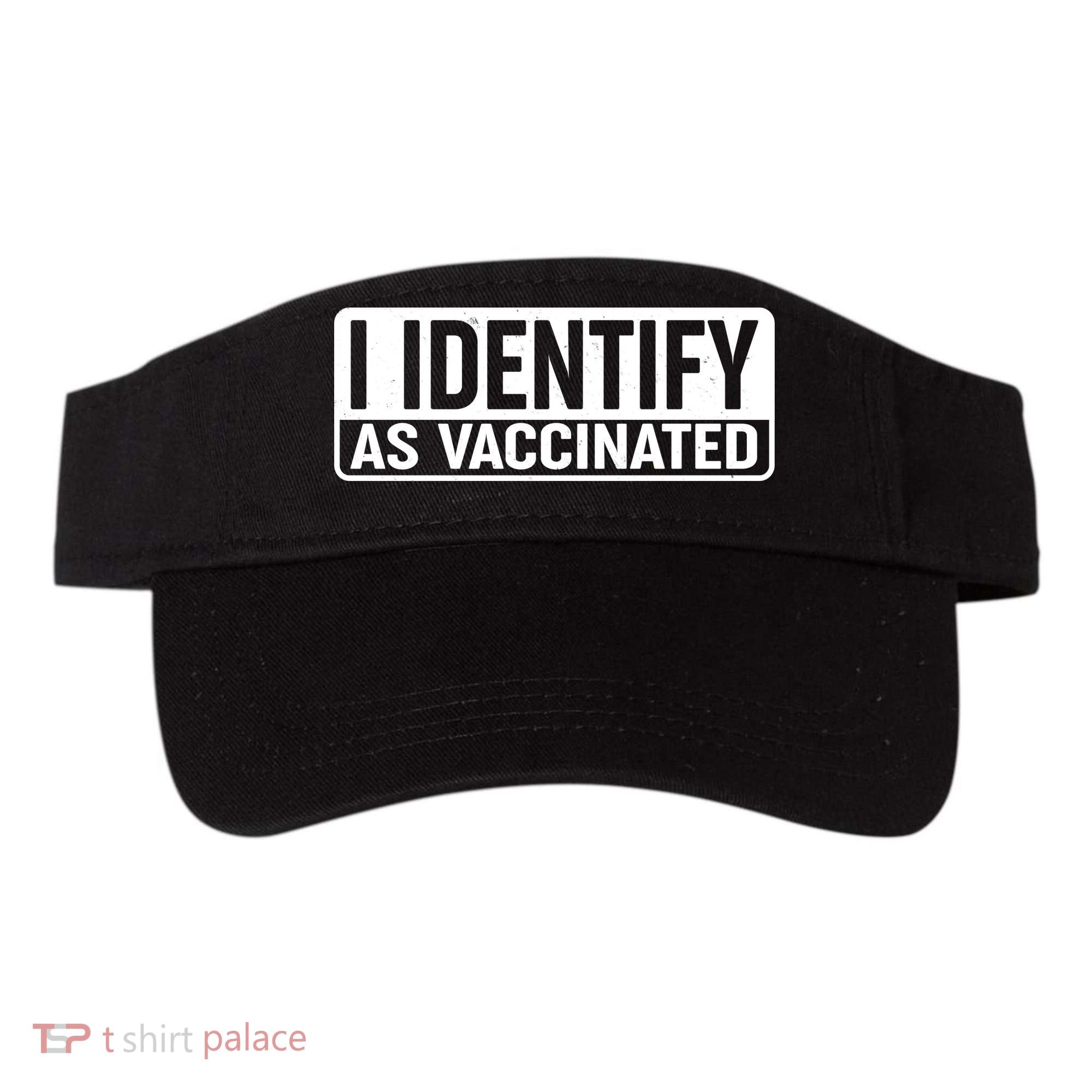 I Identify As Vaccinated Visor