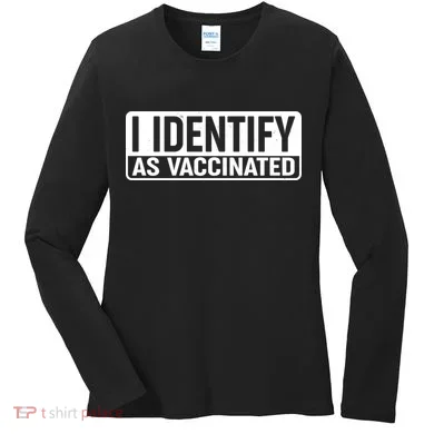 I Identify As Vaccinated Women's Long Sleeve Shirt