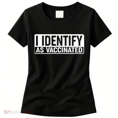 I Identify As Vaccinated Women's T-Shirt