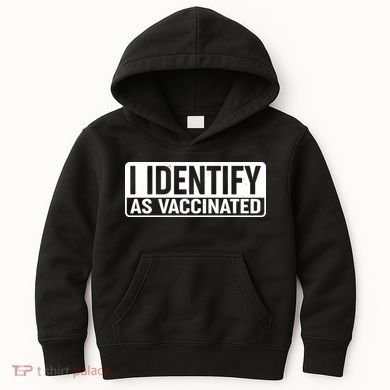 I Identify As Vaccinated Kids Hoodie