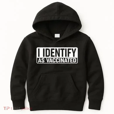 I Identify As Vaccinated Kids Hoodie