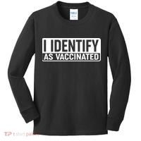 I Identify As Vaccinated Kids Long Sleeve Shirt thumb 0