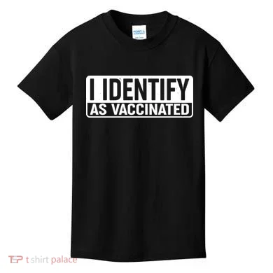 I Identify As Vaccinated Kids T-Shirt