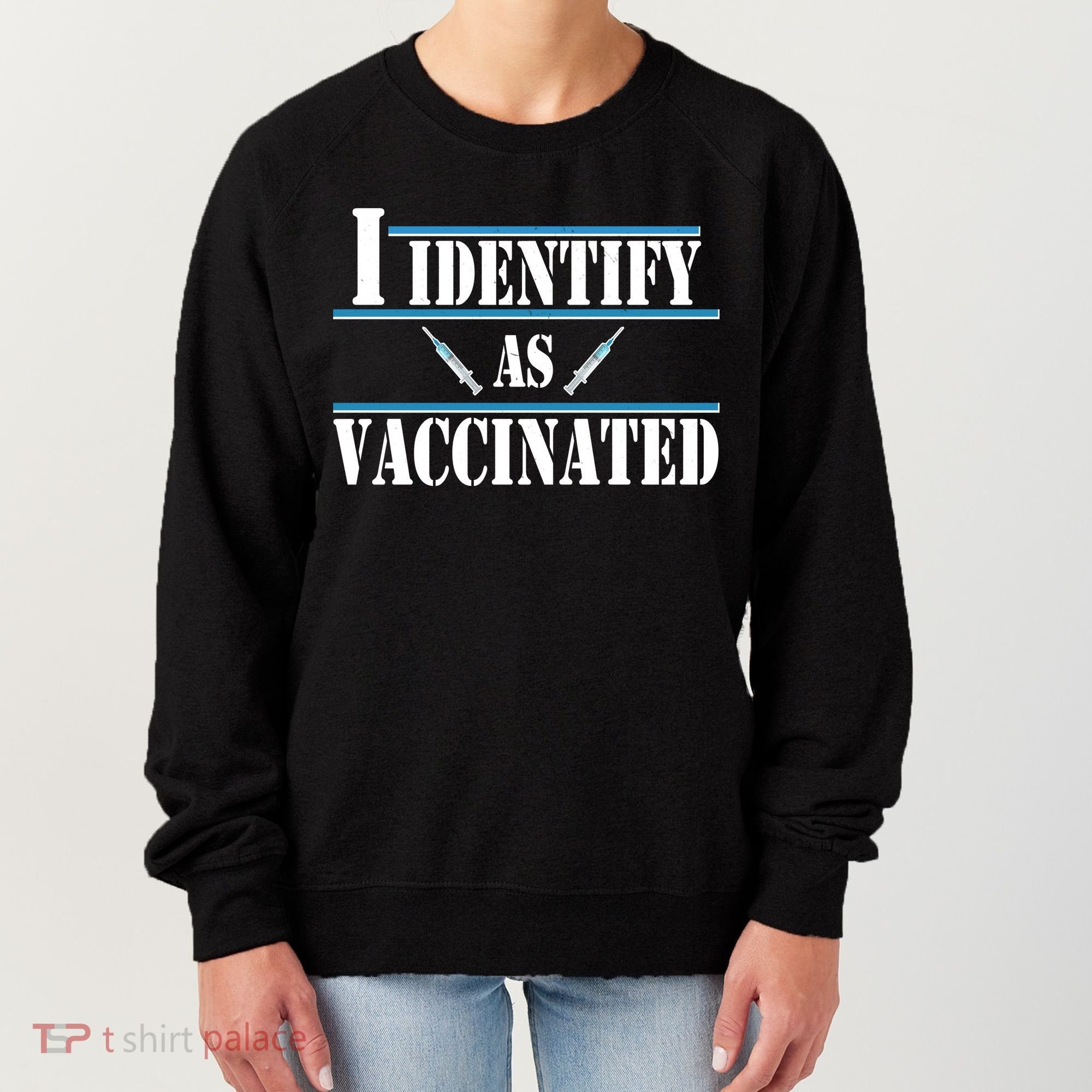 I Identify As Vaccinated Pro Vaccine Women's Sweatshirt