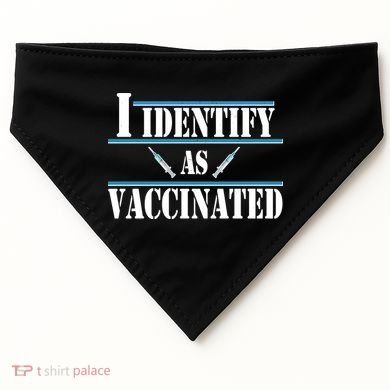 I Identify As Vaccinated Pro Vaccine USA-Made Doggie Bandana