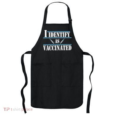 I Identify As Vaccinated Pro Vaccine Apron