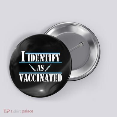 I Identify As Vaccinated Pro Vaccine Button