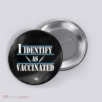 I Identify As Vaccinated Pro Vaccine Button thumb 0