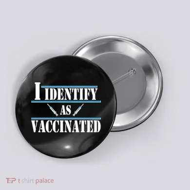 I Identify As Vaccinated Pro Vaccine Button