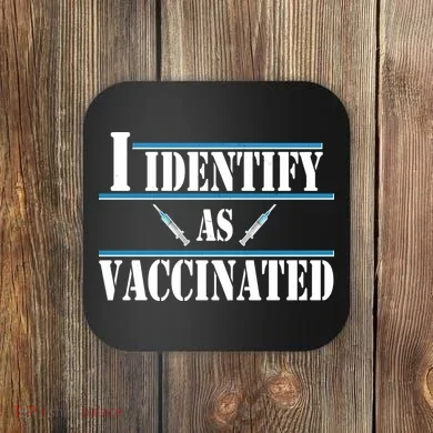 I Identify As Vaccinated Pro Vaccine Coaster