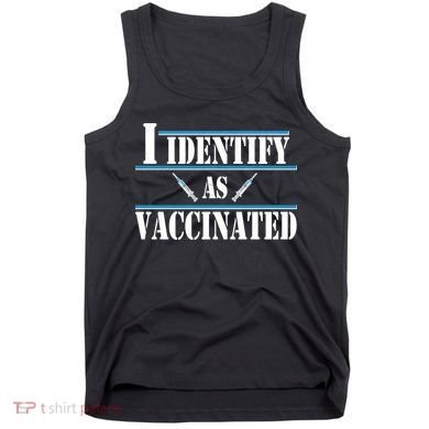 I Identify As Vaccinated Pro Vaccine Tank Top