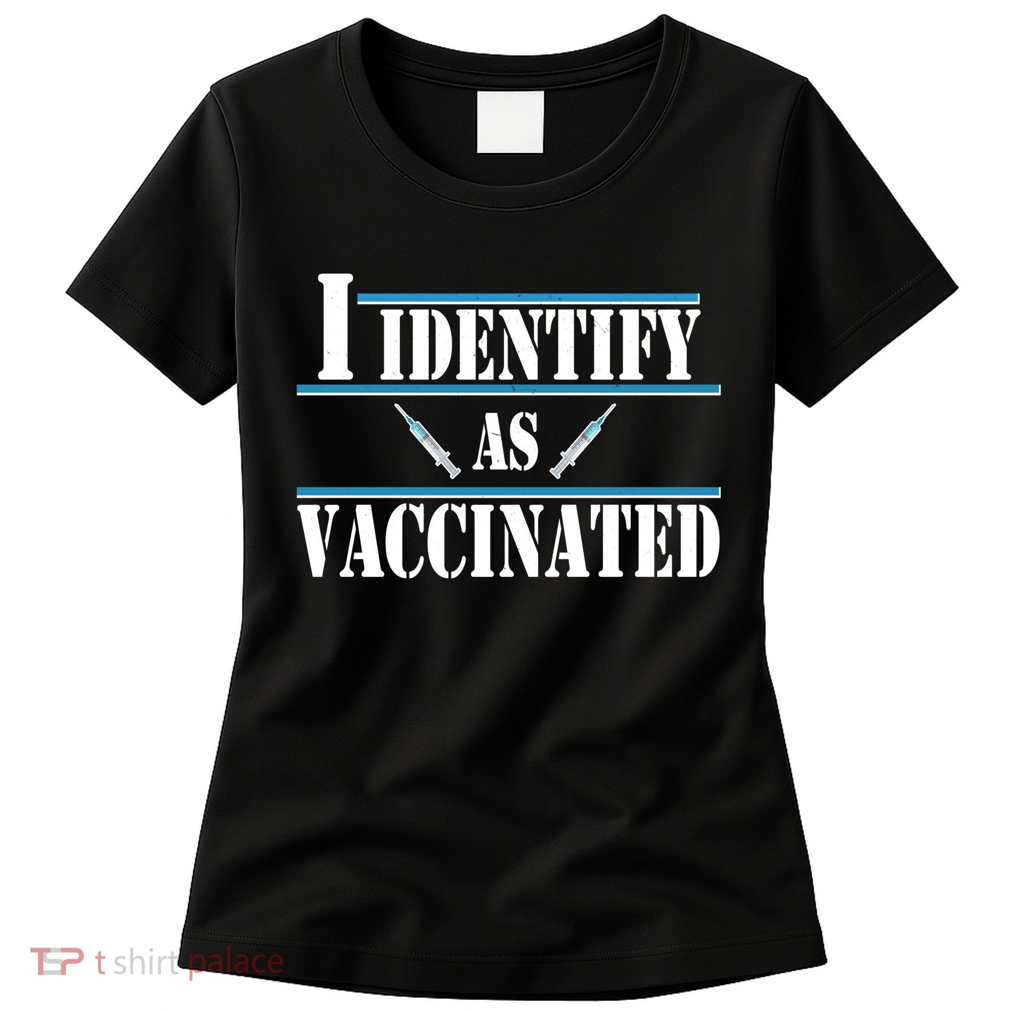 I Identify As Vaccinated Pro Vaccine Women's T-Shirt