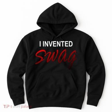 I Invented Swag Hoodie