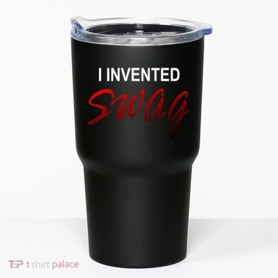 I Invented Swag Tumbler