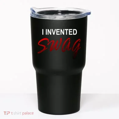 I Invented Swag Tumbler