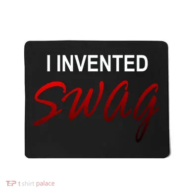 I Invented Swag Mousepad
