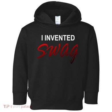 I Invented Swag Toddler Hoodie