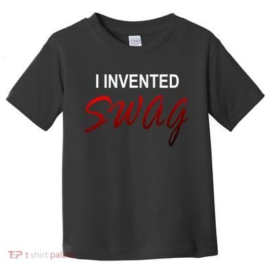 I Invented Swag Toddler T-Shirt