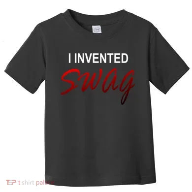 I Invented Swag Toddler T-Shirt