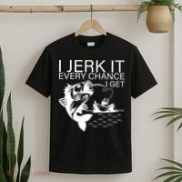 I Jerk It Every Chance I Get Funny Fishing T-Shirt thumb 2