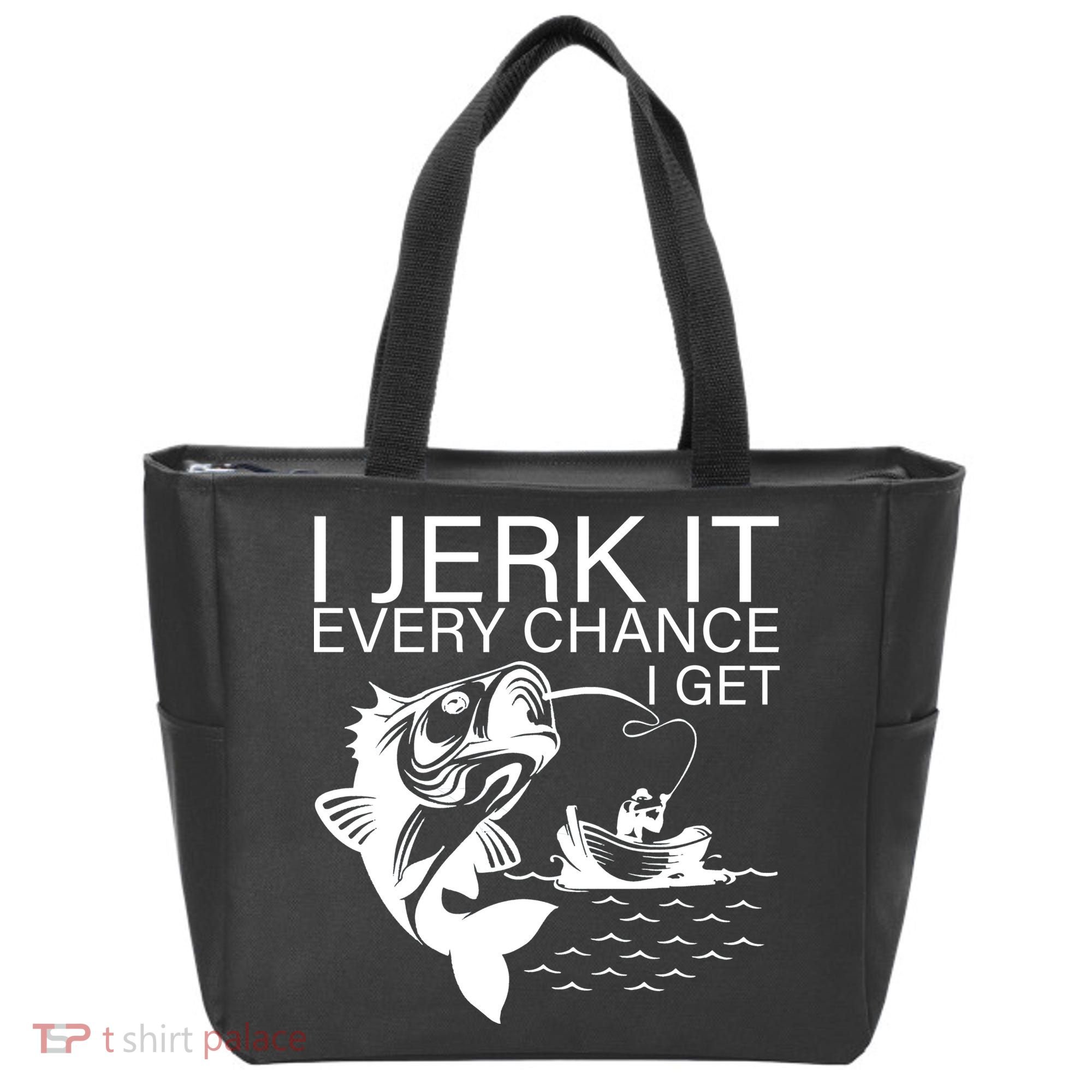 I Jerk It Every Chance I Get Funny Fishing Tote Bag