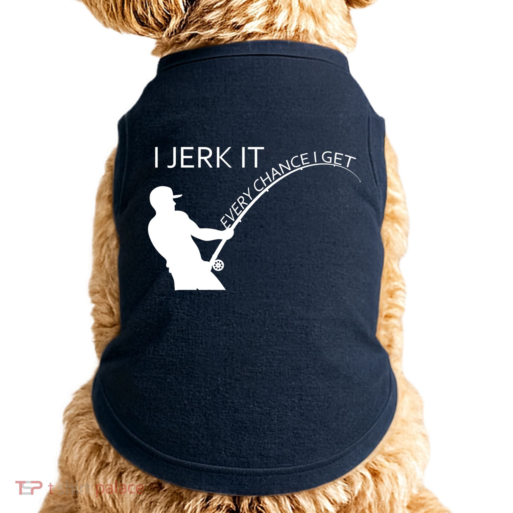 I Jerk It Funny Fishing Pole Doggie Tank