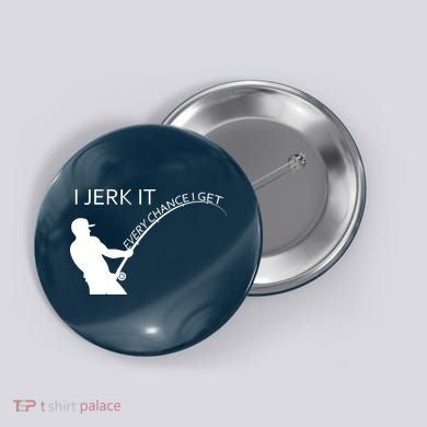I Jerk It Funny Fishing Pole Button