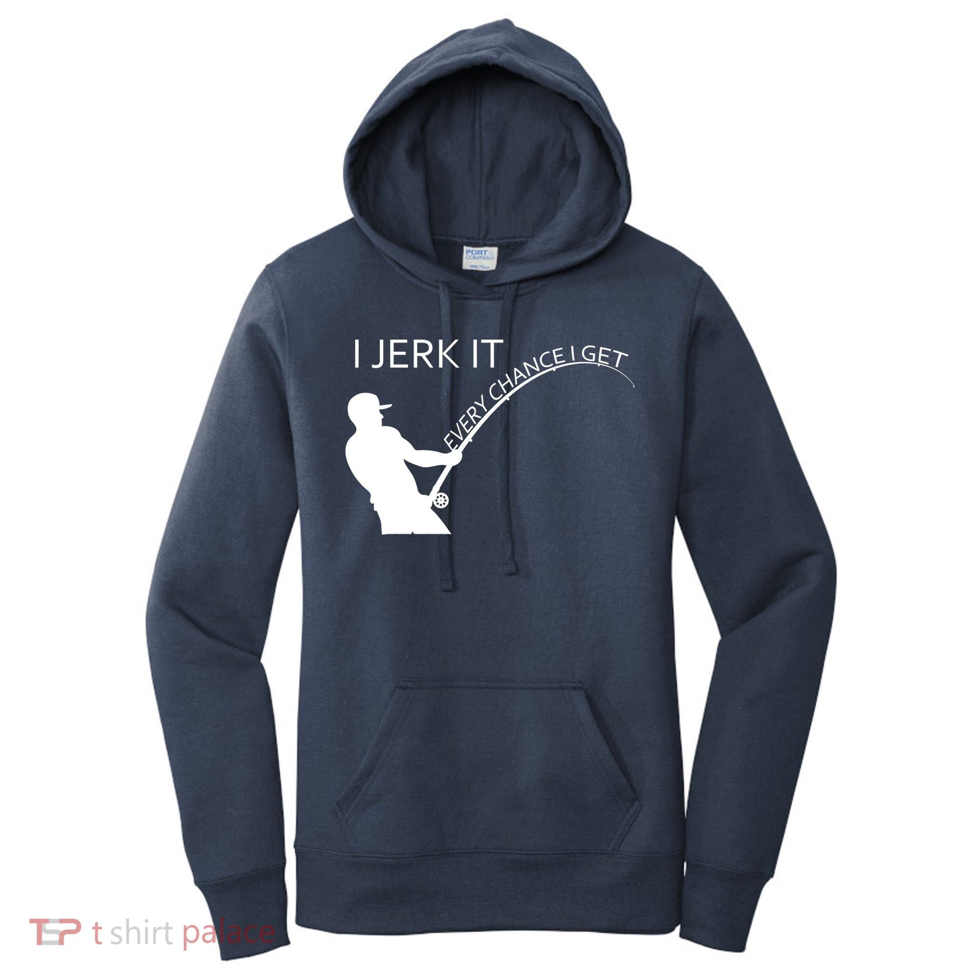 I Jerk It Funny Fishing Pole Women's Hoodie