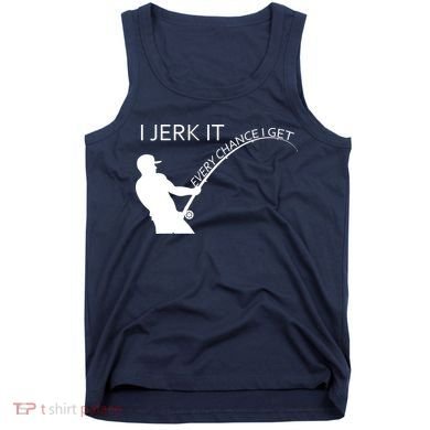 I Jerk It Funny Fishing Pole Tank Top