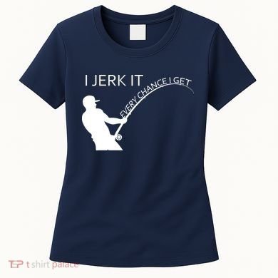 I Jerk It Funny Fishing Pole Women's T-Shirt