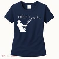 I Jerk It Funny Fishing Pole Women's T-Shirt thumb 0