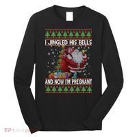 I Jingle His Bells Now I'm Pregnant Ugly Christmas Long Sleeve Shirt thumb 0