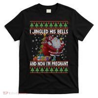 I Jingle His Bells Now I'm Pregnant Ugly Christmas T-Shirt thumb 0