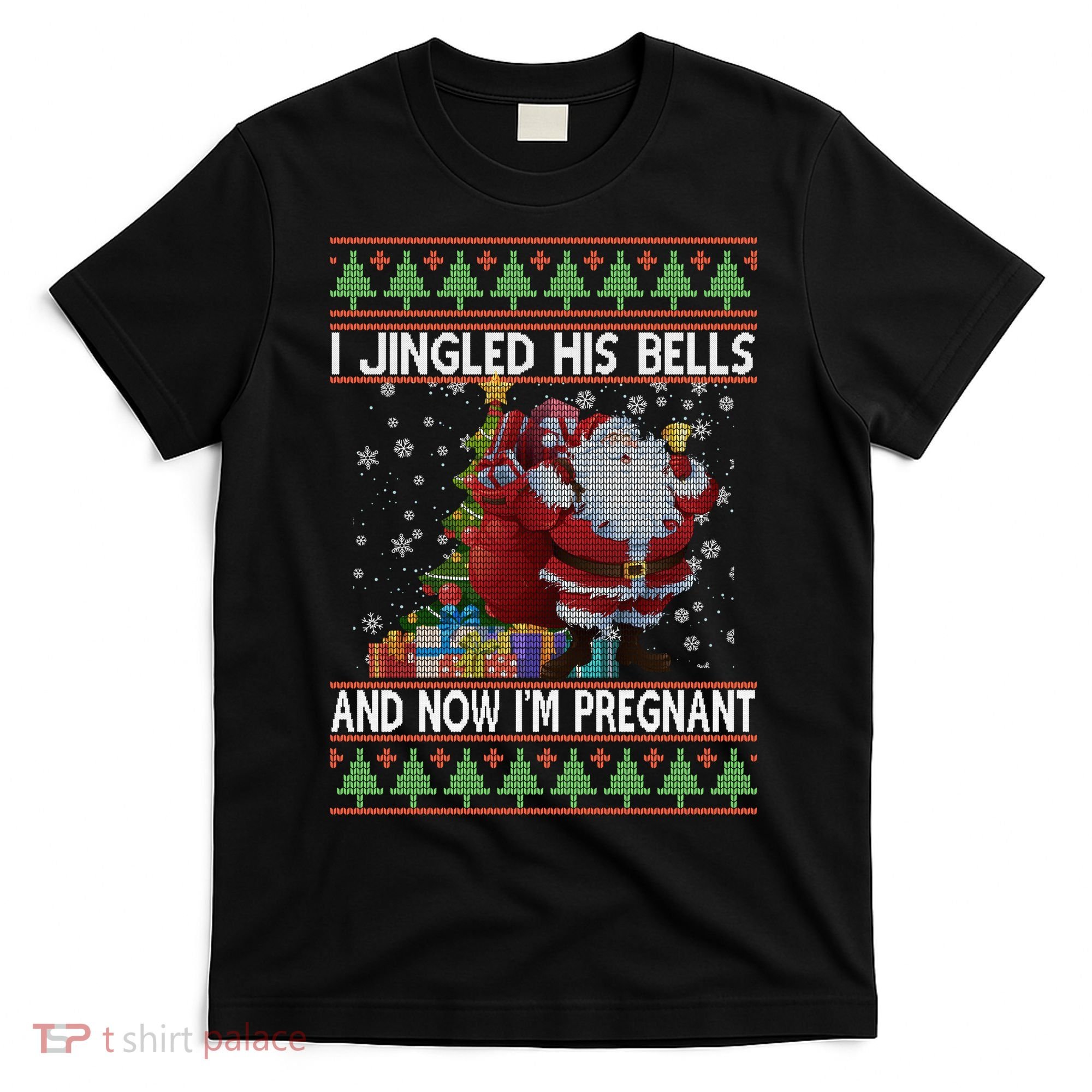 I Jingle His Bells Now I'm Pregnant Ugly Christmas T-Shirt