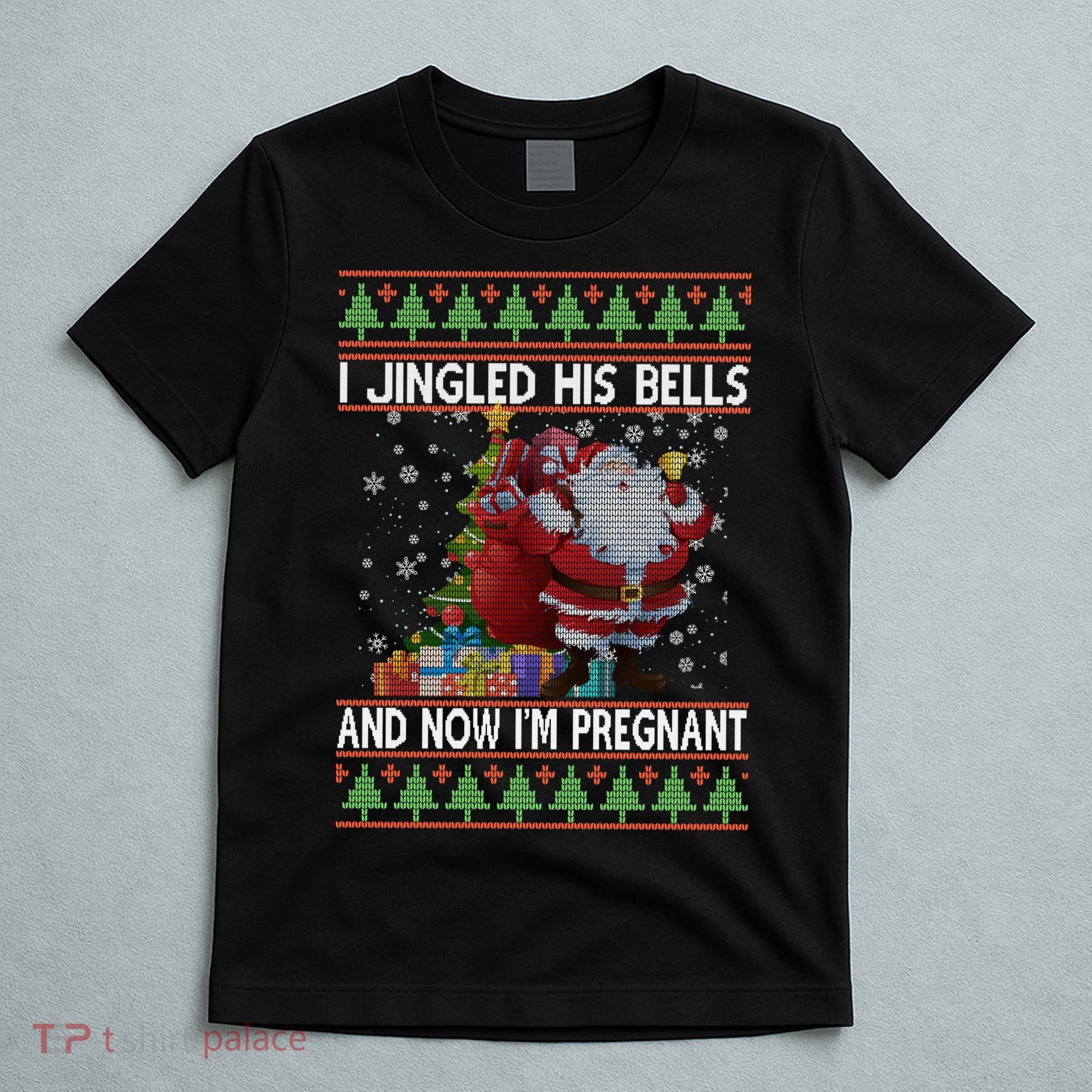 I Jingle His Bells Now I'm Pregnant Ugly Christmas T-Shirt